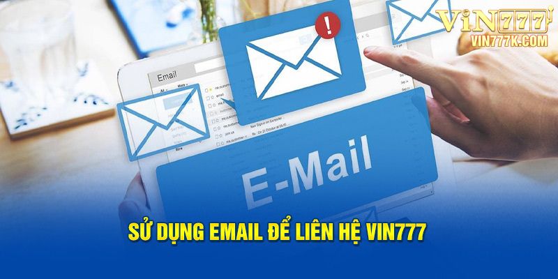 Sử dụng email để liên hệ Vin777