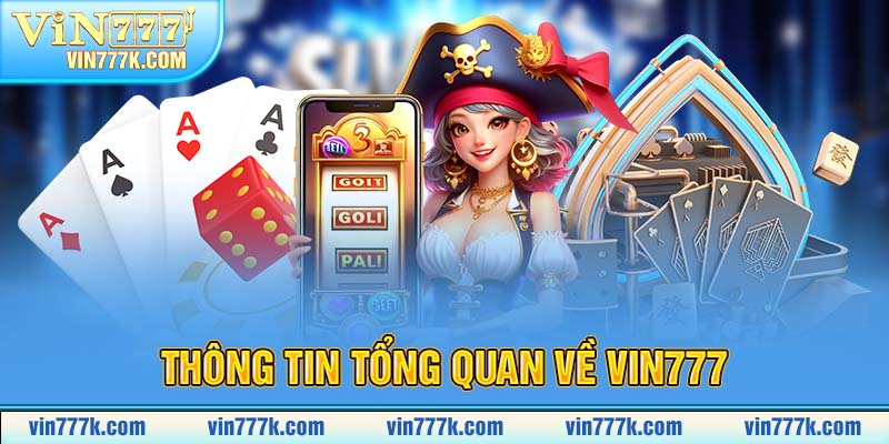 Thông tin tổng quan về VIN777