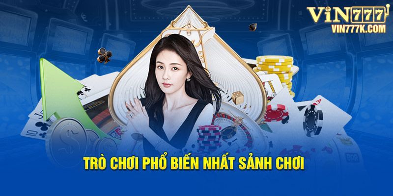 Trò chơi phổ biến nhất sảnh chơi