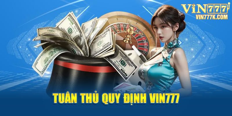 Tuân thủ quy định Vin777